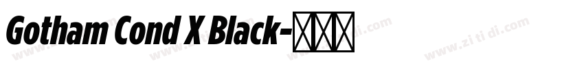 Gotham Cond X Black字体转换